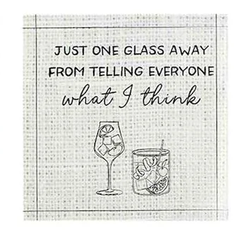 "Just One Glass Away..." Cocktail Napkins