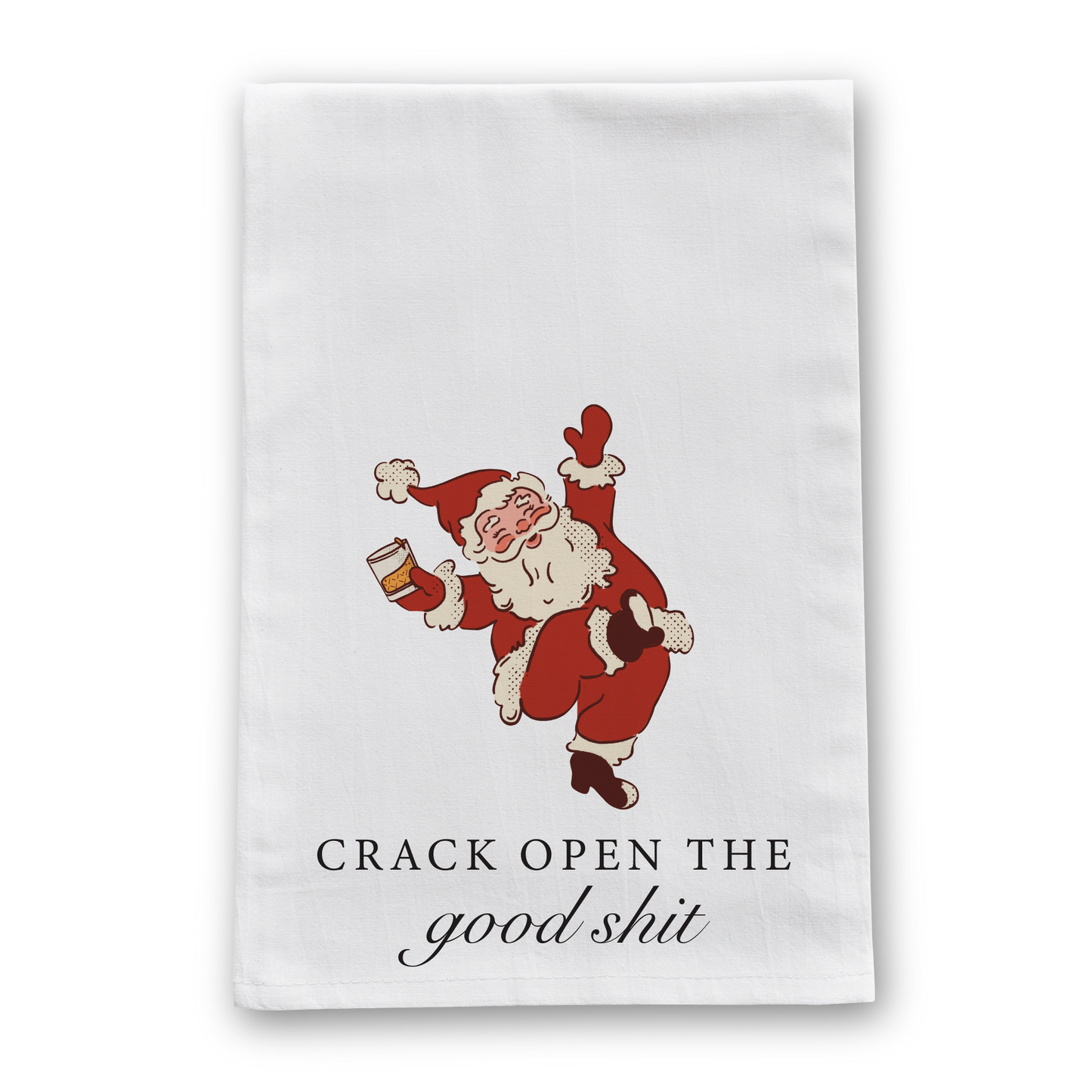 Break Out the Good Shit Tea Towel
