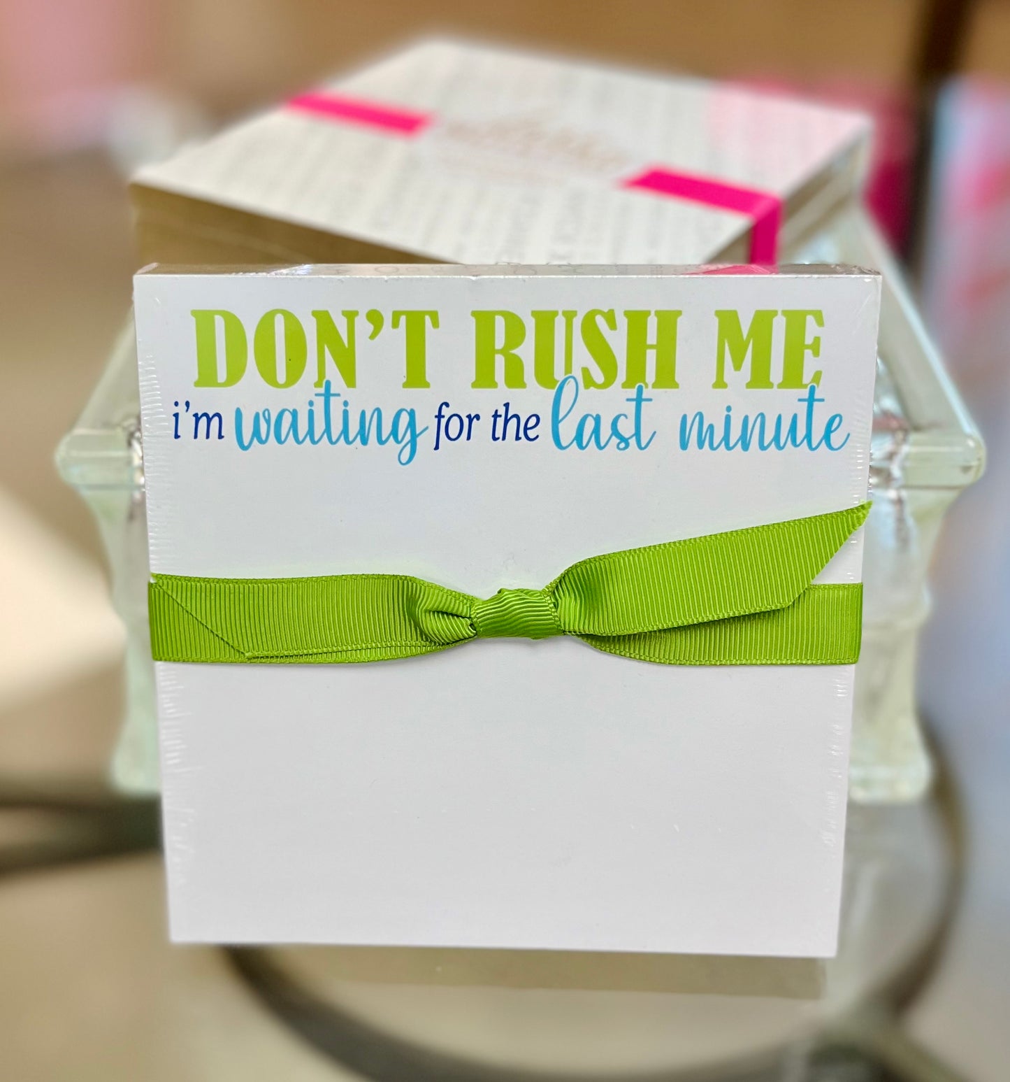 Don’t Rush Me Luxe Notepad