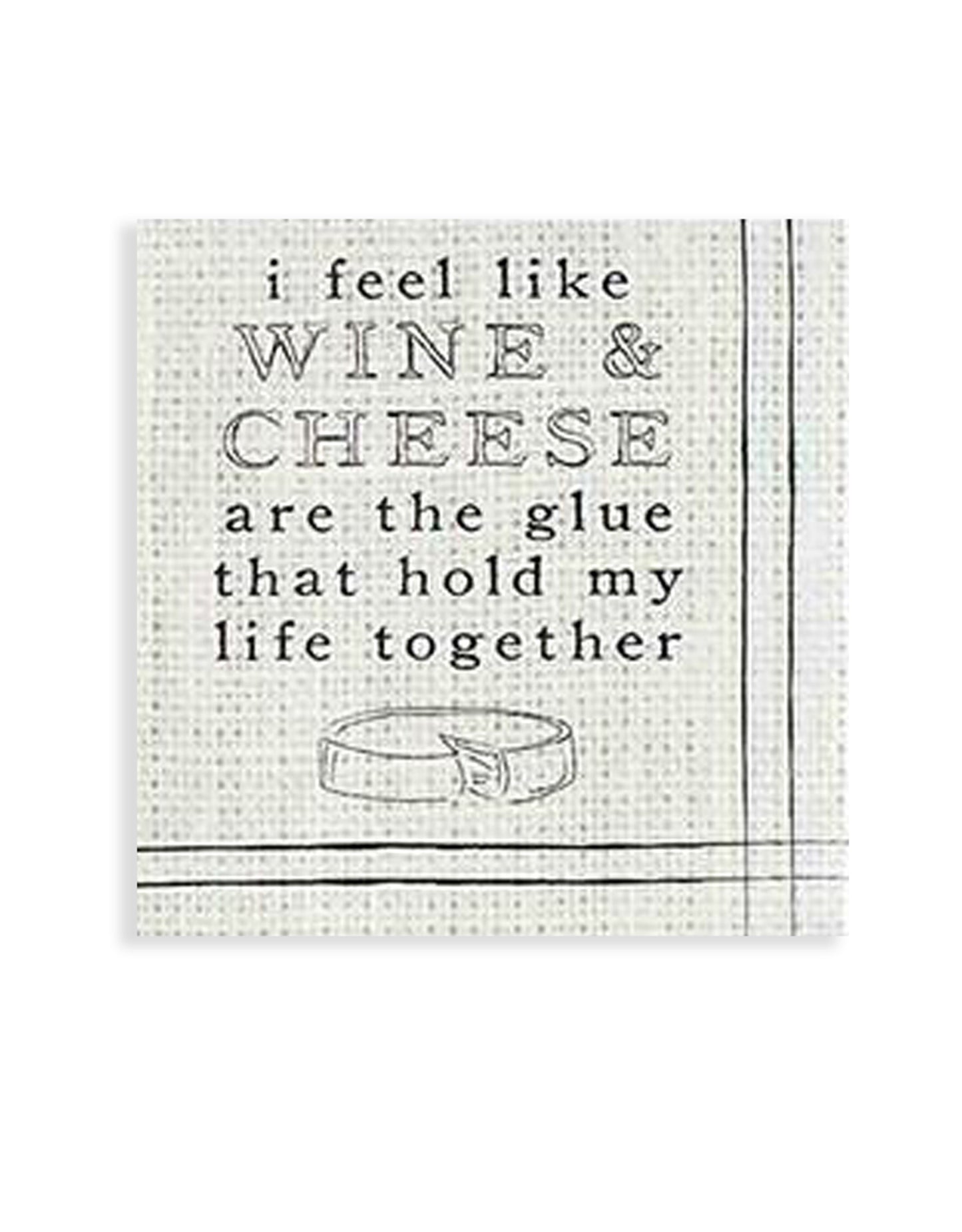 "I Feel Like Wine & Cheese..." Cocktail Napkins