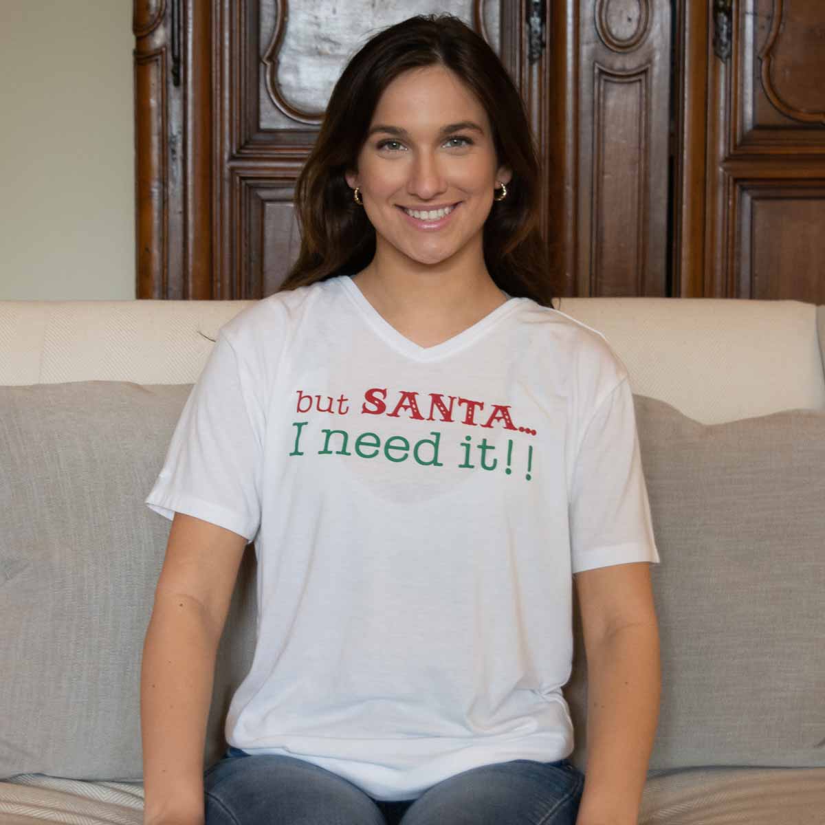 FINAL SALE But Santa I Need It Tee